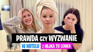 PRAWDA czy WYZWANIE w Hotelu z Hejka tu Lenka [upl. by Suvart]