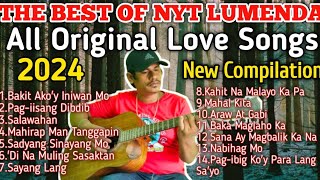 𝐓𝐇𝐄 𝐁𝐄𝐒𝐓 𝐎𝐅 𝐍𝐘𝐓 𝐋𝐔𝐌𝐄𝐍𝐃𝐀 All Original Songs Nonstop Compilation  Trending Tagalog Love Songs [upl. by Nemra]