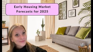 Early Housing Market Forecasts for 2025 [upl. by Corb]