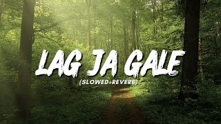 LAG JA GALE  Slowed amp Reverb  Rahat Fateh Ali [upl. by Reema]