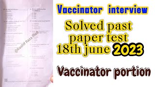 Vaccinator interview past paper 18 june 2023 vaccination portion [upl. by Clein]