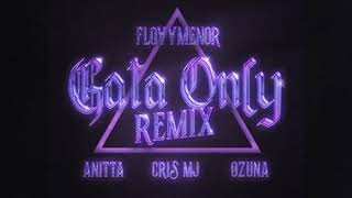 GATA ONLY REMIX  Floyymenor Cris MJ Anitta Ozuna VERSION CON CRIS MJ [upl. by Banks]