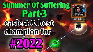 Summer Of Suffering Part 3 2022 Objective MCOC  best champion [upl. by Cower]