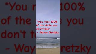 quotYou miss 100 of the shots you dont takequot  Wayne Gretzky thought thoughtsdaily quotesdaily [upl. by Treva48]