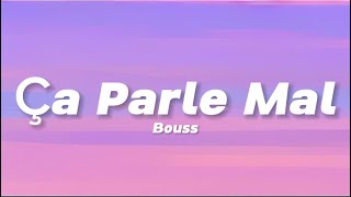 Bouss  Ça Parle Mal ParolesLyrics [upl. by Anier791]