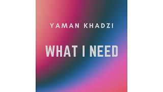 Yaman Khadzi  What I Need [upl. by Atteoj]