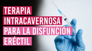 Terapia intracavernosa con Alprostadil  ¿Qué es ¿Cuándo se usa [upl. by Ibbed]