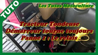 Tracteur tondeuse  Démarreur tourne tout le temps  panne 1 le relais [upl. by Lavro]