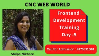 Day 5  Frontend Development  CNC WEB WORLD [upl. by Halliday]