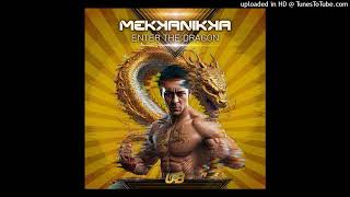 Mekkanikka  Enter The Dragon [upl. by Naed]