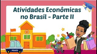 Atividades econômicas no Brasil Parte II [upl. by Vogeley]