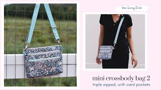 Mini Crossbody Bag 2  with triple zipped and card pockets  how to sew [upl. by Asiil612]