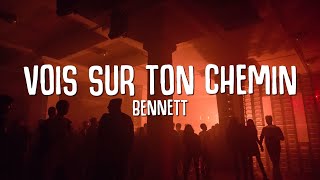 BENNETT  Vois sur ton chemin Techno Mix LYRICS [upl. by Arul]