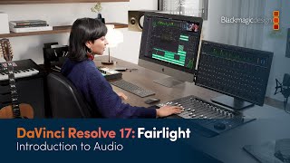 DaVinci Resolve 17 Fairlight Training  Introduction to Audio [upl. by Ennaeerb]