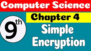 9th Computer Science Chapter 4 Simple Encryption [upl. by Sheilah]