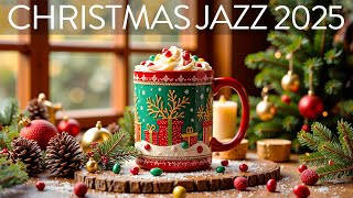 CHRISTMAS JAZZ 2025 🎅🏻 Happy Winter Jazz Music and Christmas Bossa Nova for Positive Moods [upl. by Yroc]