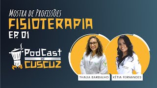 FISIOTERAPIA  Podcast do Cuscuz  Mostra de Profissões  Episódio 01 [upl. by Quill]