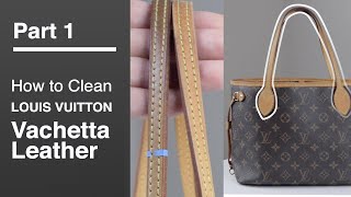 How to Clean Louis Vuitton Vachetta Leather Straps on Neverfull PM Part 1 [upl. by Ori401]