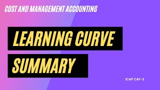 Summary of Learning Curve  Including Past Paper  ICAP  CAF3  CMA [upl. by Valda]