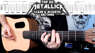 Top 20 METALLICA Clean amp Acoustic Guitar Riffs  With Tabs [upl. by Lauralee]