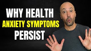 5 Reasons Your Health Anxiety Symptoms Persist [upl. by Icaj]