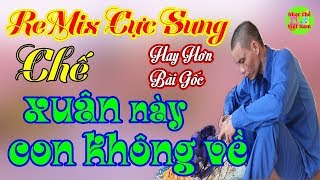 Chế Xuân Này Con Không Về  ReMix Cực Sung Giọng Ấm Cực Hay  Xuân Trong Trại Giam  Nghe Là Khóc [upl. by Fairlie929]