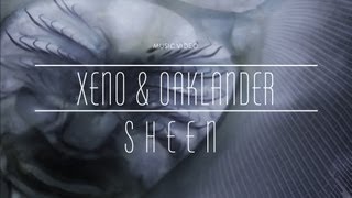 Xeno amp Oaklander  quotSheenquot Official Music Video [upl. by Lagasse75]