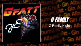 G Fatt  G Family Night Audio [upl. by Znarf]