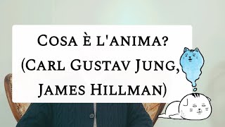 Cosa è lanima per la psicologia di Carl Gustav Jung e James Hillman [upl. by Tresa]