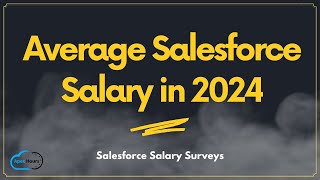 Average Salesforce Salary in 2024  Salesforce Salary Surveys [upl. by Madaih]