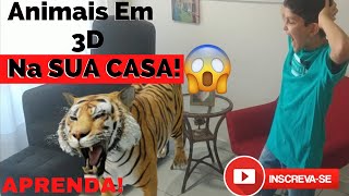 DESCUBRA COMO COLOCAR ANIMAIS EM 3D NA SUA CASA [upl. by Alejandro134]