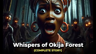 Whispers of Okija Forest Full Story folklore tales folk africantales africanstories [upl. by Rutan833]