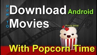 How to download movies from Popcorn Time ON ANDROID 2018 [upl. by Con]