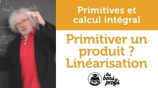 Primitiver un produit  linéarisation  Maths  MPSI 1ère année  Les Bons Profs [upl. by Reivaj]