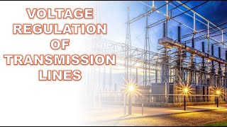 VOLTAGE REGULATION OF A TRANSMISSION LINE [upl. by Finegan]