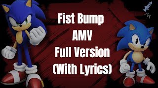 Sonic the Hedgehog AMV  Fist Bump Full Version With Lyrics [upl. by Jandel160]