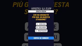 QUIZ NAPOLI  CHI HA SEGNATO PIÙ GOL IN STAGIONE FINORA SIMEONE ZIELINSKI O RASPADORI🤔 shorts [upl. by Obel]