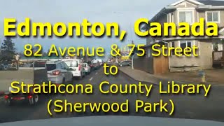 Edmonton Canada  82 Ave to Sherwood Park County Library [upl. by Akeihsal]