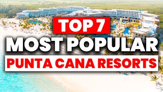 TOP 7 Most Popular PUNTA CANA AllInclusive Resorts 2024 [upl. by Kirkwood]