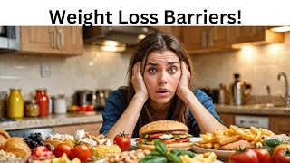 Weight Loss Barriers  Top Foods To Burn Fat [upl. by Ymmas]