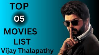 TOP 05 BEST Movies List Of Vijay Thalapathy Movies Highest Grossing Budget Hit and Dngerous Movies [upl. by Gabriella]