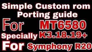 Simple Custom rom Porting guide for MT6580  Specially for Symphony R20 [upl. by Neicul]