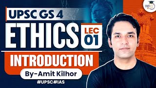 Complete Ethics Classes for UPSC  Lecture 1  Introduction  GS 4  By Amit Kilhor  StudyIq IAS [upl. by Lyndell]