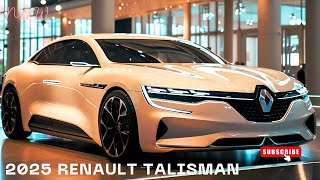 New Generation 2025 Renault Talisman Revealed Beautiful Sedan [upl. by Laucsap]