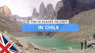 Top 10 Places to Visit in Chile [upl. by Lagasse]