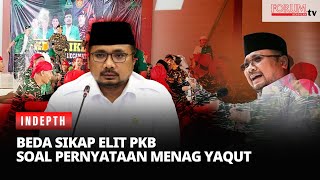 BEDA SIKAP ELIT PKB SOAL PERNYATAAN MENAG YAQUT [upl. by Lattimer]