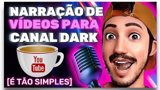 Como Fazer Narração de Vídeos Para Canal Dark l Passo a Passo [upl. by Eycal955]