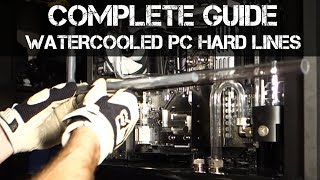 The Complete PC Hardline Bending and Installation Guide [upl. by Lawton]