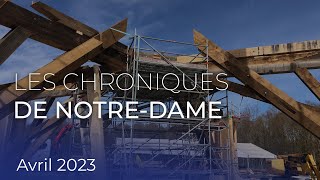 Les chroniques de NotreDame  Avril 2023 [upl. by Hadihahs939]