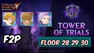 NEW TOWER OF TRIALS FLOOR 28 29 30 F2P FRIENDLY EZ PZ  7DS GRAND CROSS [upl. by Atte460]